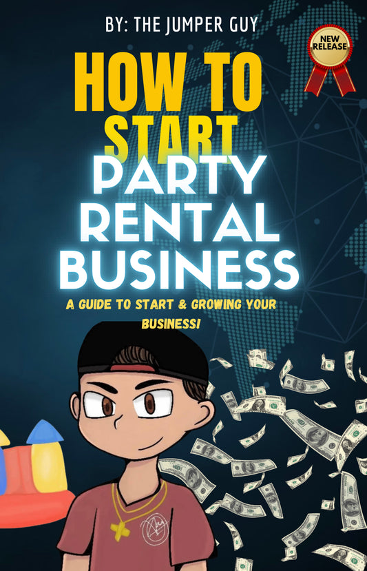 Cómo Iniciar un Negocio de Casas Inflables y Alquiler de Fiestas: Libro Electrónico